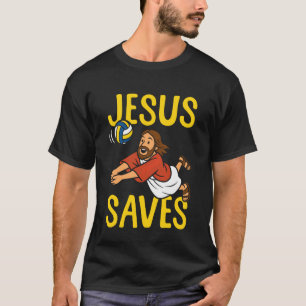 Volleyball Player Team Jesus Jesus Saves T-Shirt