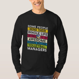 Volleyball Player Volleyball Managers T-Shirt