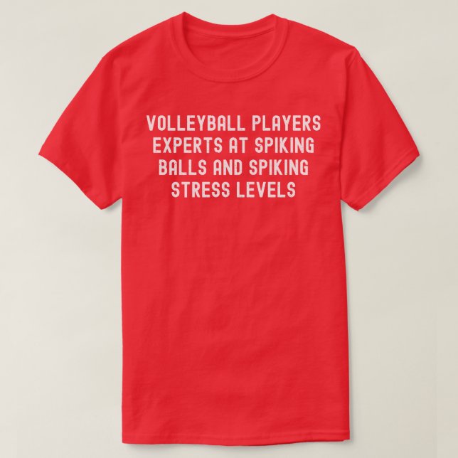 Volleyball players Experts at spiking balls and sp T-Shirt (Design Front)