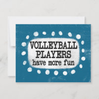 Volleyball Players Have More Fun Greeting Card
