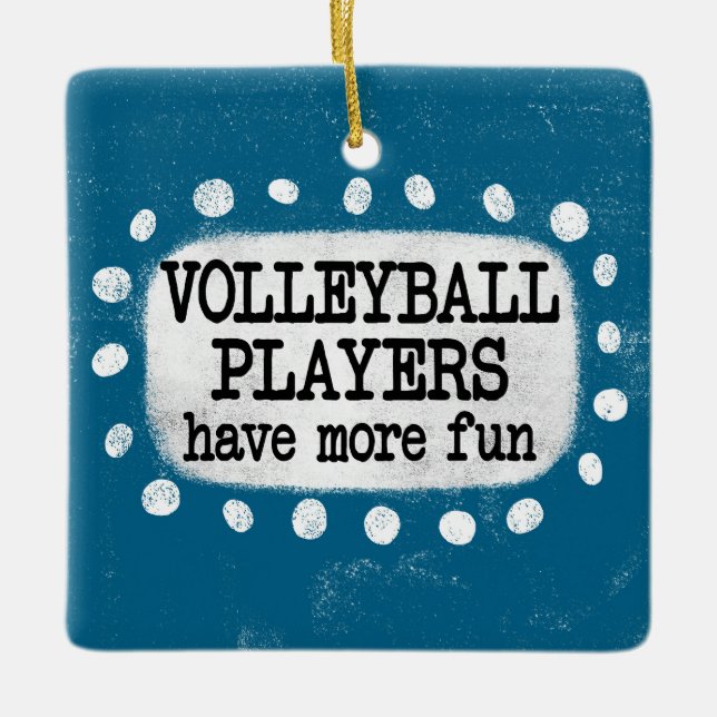 Volleyball Players Have More Fun Ornament (Front)