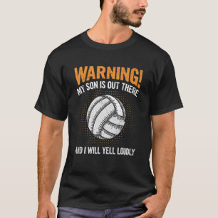 Volleyball Quote For A Dad Or Mum Of A Volleyball T-Shirt