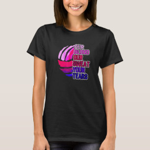 Volleyball Saying Our Blood Our Sweat Your Tears T-Shirt