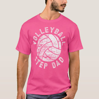 Volleyball Step-Dad Of A Volleyball Player Stepfat T-Shirt