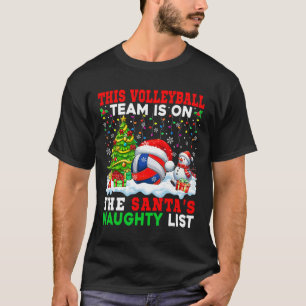 Volleyball Team Is On Santa's Xmas Naughty List Fu T-Shirt
