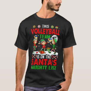 Volleyball Team Is On Santa's Xmas Naughty List Pl T-Shirt