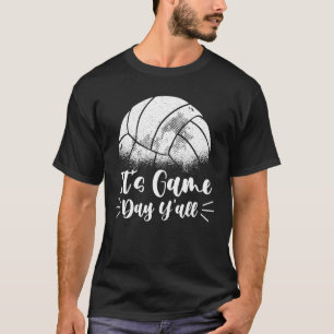 Volleyball  Team Sport It's Game Day Y'all T-Shirt