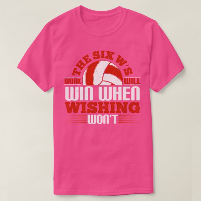 Volleyball The Six Ws Work Will Win T-Shirt (Design Front)