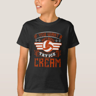 Volleyball Try Ice Cream As A Soft Serve T-Shirt