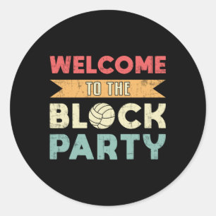 Volleyball Welcome To The Block Party Beach Ball Classic Round Sticker
