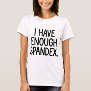 Volleyball White Lie I Have Enough Spandex T-Shirt