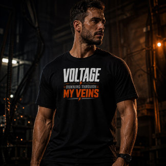 Voltage Running Through My Veins Funny Electrical T-Shirt