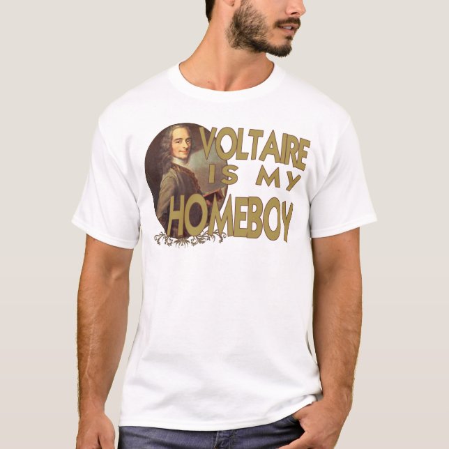 Voltaire Is My Homeboy T-Shirt (Front)
