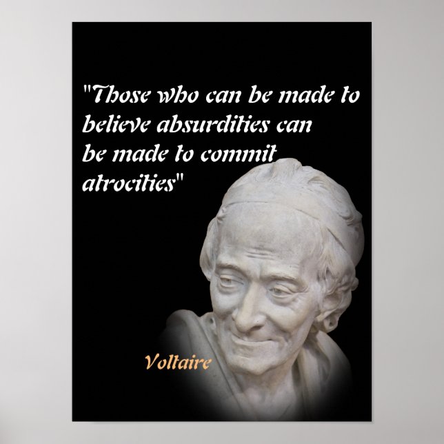 Voltaire Quote On Absurdities And Atrocities Poster (Front)