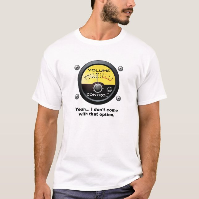 Volume Control Funny Tshirt (Front)