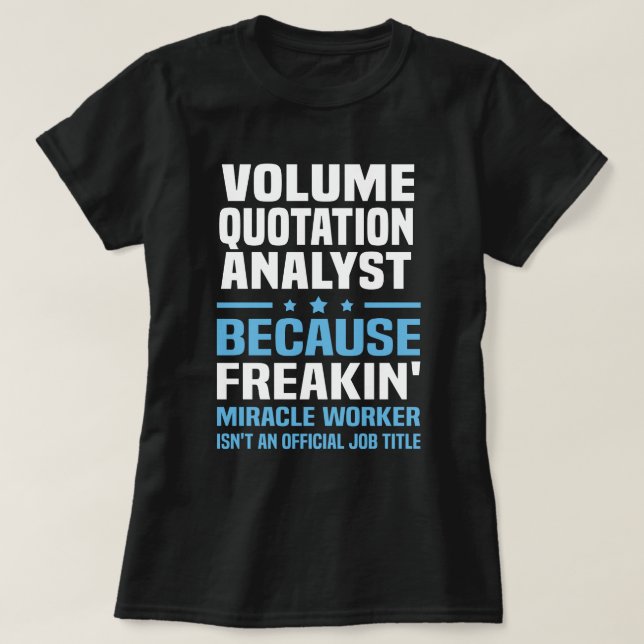 Volume Quotation Analyst T-Shirt (Design Front)
