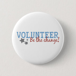 Volunteer Be The Change 6 Cm Round Badge