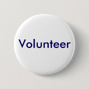Volunteer Button for Business, School, Theatre etc