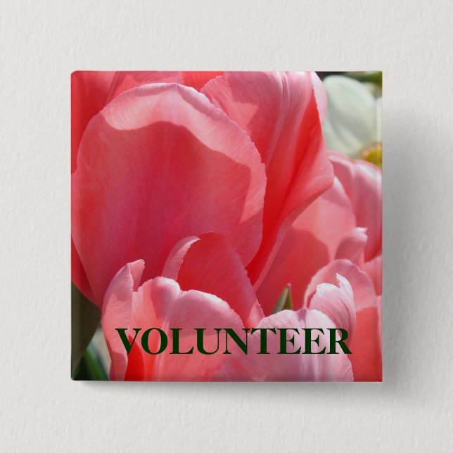 VOLUNTEER buttons Spring Tulip Flowers Charity (Front)