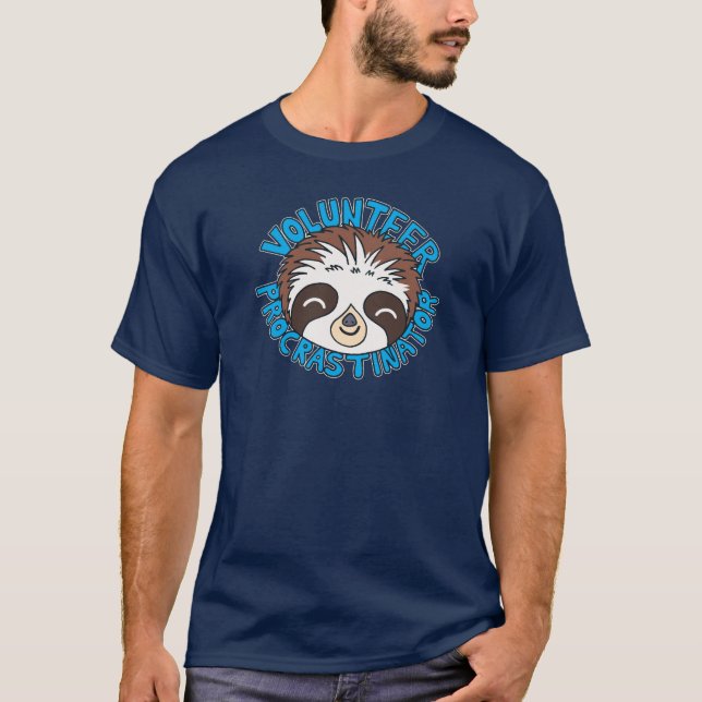 Volunteer procrastinator T-Shirt (Front)