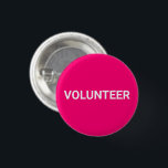 Volunteer simple elegant hot pink pin button<br><div class="desc">Volunteer simple elegant hot pink pin button.
White text on hot pink background colour.
minimalist simple elegant style.
Customisable text,  create your own.</div>