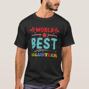 Volunteer Volunteering Best Volunteer Ever 4 T-Shirt