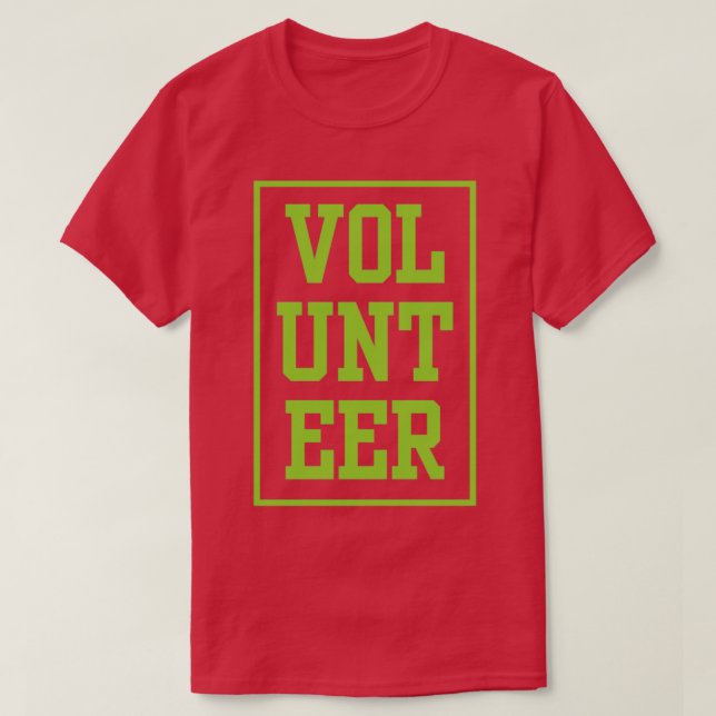 Volunteer Volunteering Volunteers Job Unpaid  1  T-Shirt (Design Front)