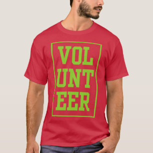 Volunteer Volunteering Volunteers Job Unpaid 1 T-Shirt