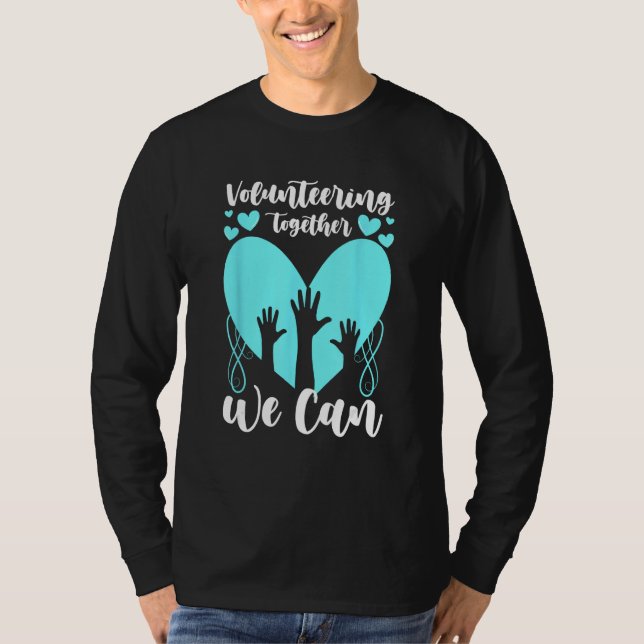 Volunteering Together We Can T-Shirt (Front)