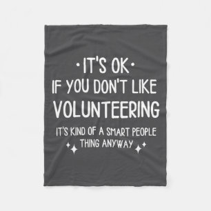 Volunteering Volunteer Quote Funny Saying Men Wome Fleece Blanket