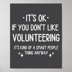 Volunteering Volunteer Quote Funny Saying Men Wome Poster