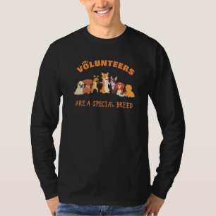 Volunteers Are A Special Breed Dog Rescue Shelter T-Shirt