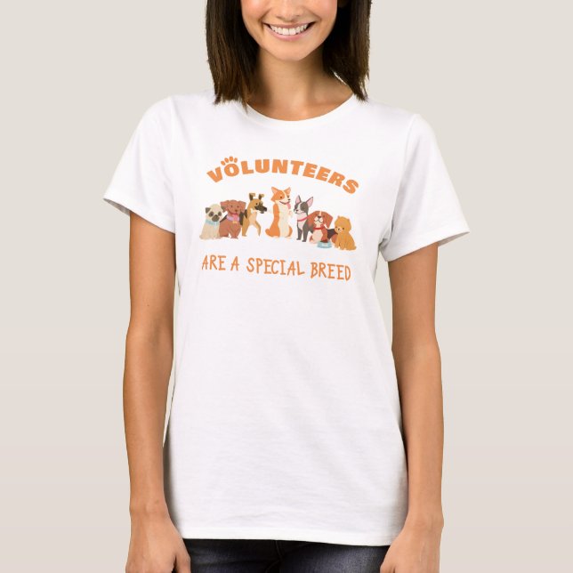 Volunteers Are a Special Breed Dog Rescue Shelter  T-Shirt (Front)