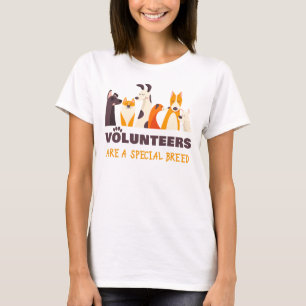 Volunteers Are a Special Breed Dog Rescue Shelter T-Shirt
