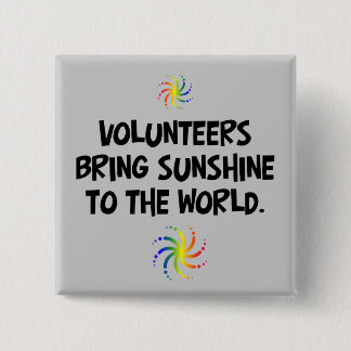 Volunteers bring sunshine to the world 15 cm square badge