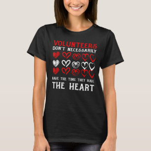 Volunteers Don't Have Time They Have Heart for Men T-Shirt
