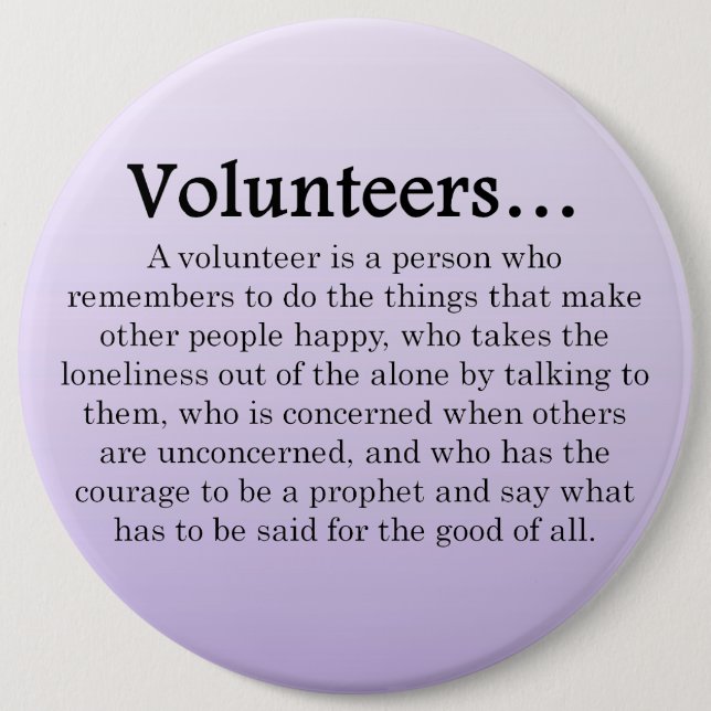 Volunteers Have the Courage to Help Others Plaque 6 Cm Round Badge (Front)