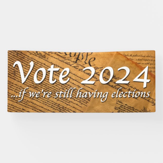Vote 2024 If We’re Still Having Elections Banner (Horizontal)
