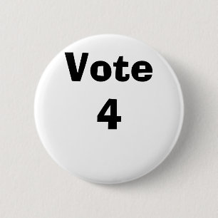 Vote 4 6 cm round badge