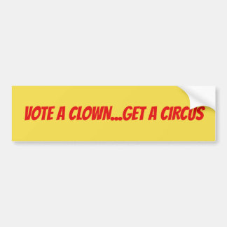VOTE A CLOWN GET A CIRCUS BUMPER STICKER