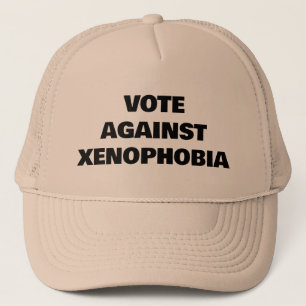 Vote Against Xenophobia Trucker Hat