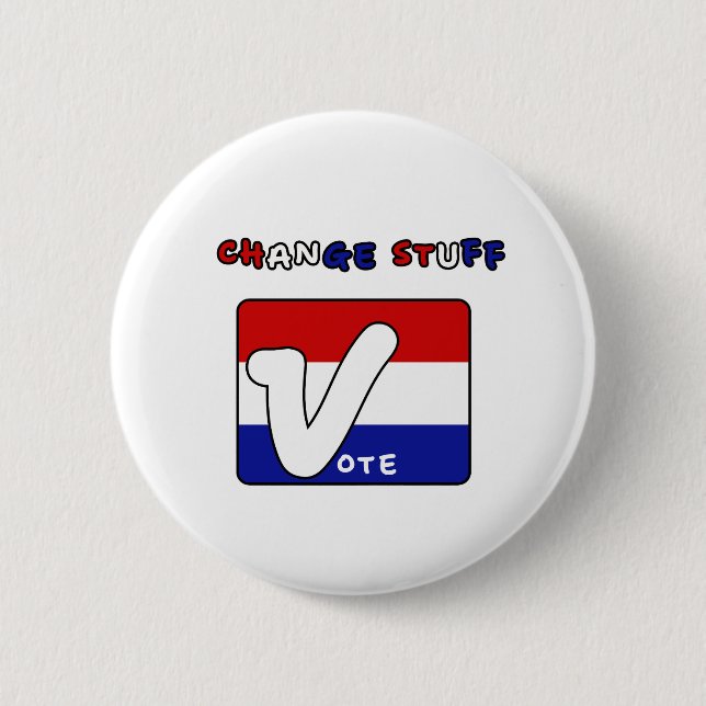 Vote and change things 6 cm round badge (Front)