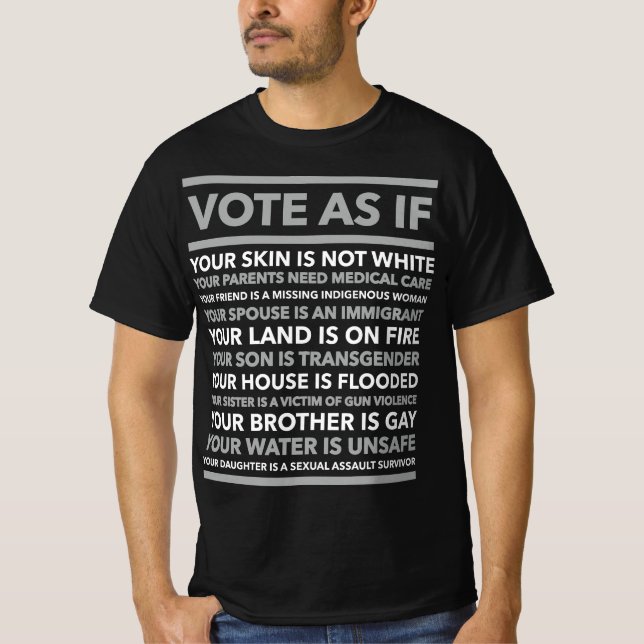 Vote As If ,Your skin is not white, Vote Blue T-Shirt (Front)