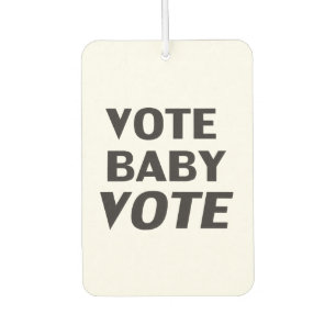 "vote baby vote" black white - air freshener