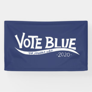 Vote blue no matter who 2020 election banner