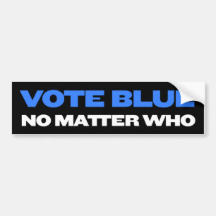 Vote Blue No Matter Who Bumper Sticker