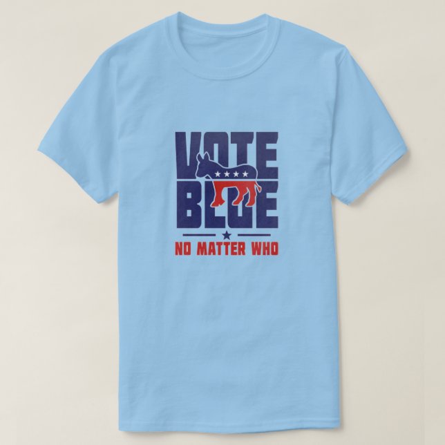 Vote Blue No Matter Who T-Shirt (Design Front)