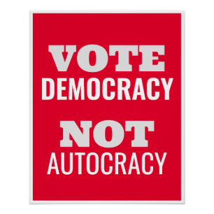 Vote Democracy Not Autocracy Customised Sign