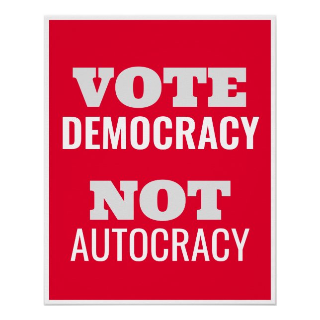 Vote Democracy Not Autocracy Customised Sign (Front)