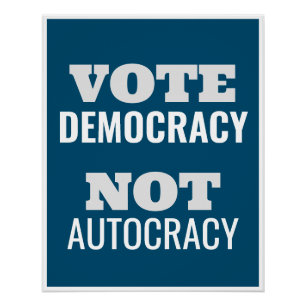 Vote Democracy Not Autocracy Customised Sign